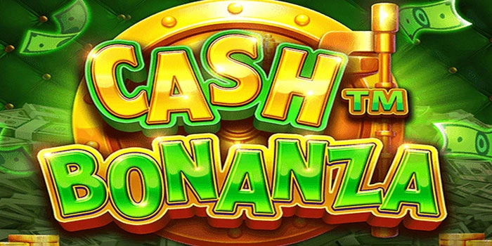 Trik Rahasia Slot Cash Bonanza Cari Pola Gacor Rapi