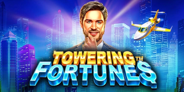 Strategi Gacor di Slot Towering Fortunes Yang Wajib Dicoba